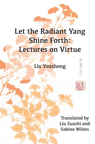Let The Radiant Yang Shine Forth Lectures On Virtue Sabine Wilms Liu Zuozhi
