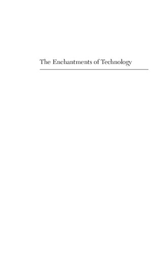 The Enchantments Of Technology Lee Worth Bailey