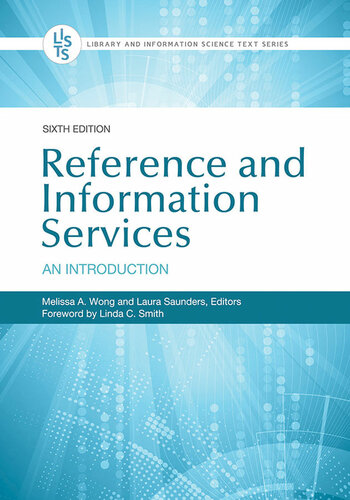 Reference And Information Services An Introduction 6th Edition Linda C Smith Melissa Autumn Wong Laura Saunders