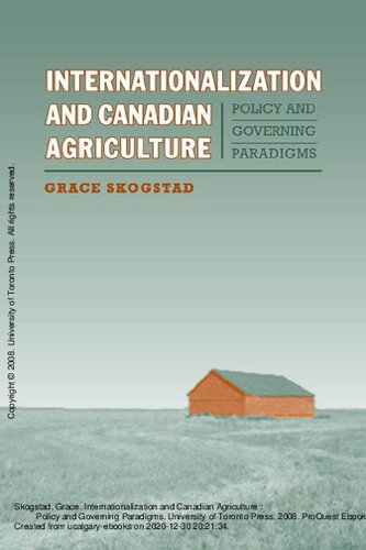 Internationalization And Canadian Agriculture Policy And Governing Paradigms Grace Darlene Skogstad