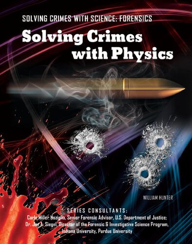 Solving Crimes With Physics William Hunter
