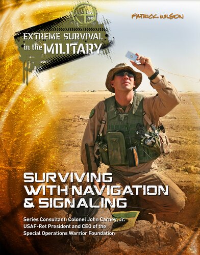 Surviving With Navigation Signaling Extreme Survival In The Military 1st Edition Patrick Wilson