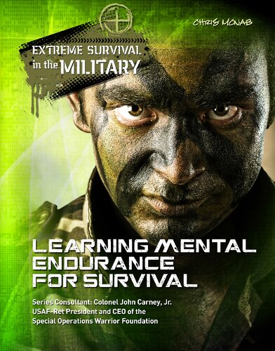 Learning Mental Endurance For Survival Extreme Survival In The Military Chris Mcnab