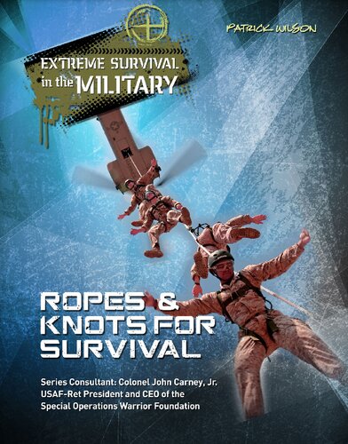 Ropes Knots For Survival Extreme Survival In The Military Patrick Wilson