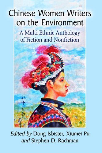 Chinese Women Writers On The Environment A Multiethnic Anthology Of Fiction And Nonfiction Dong Isbister