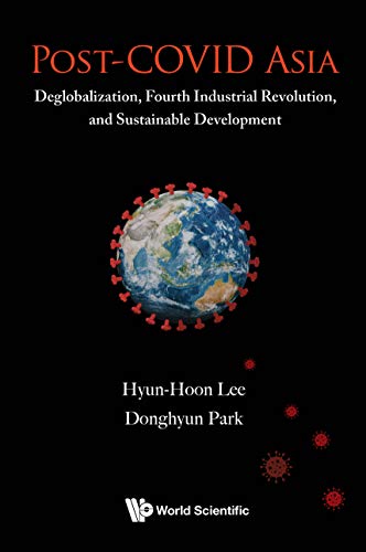 Postcovid Asia Deglobalization Fourth Industrial Revolution And Sustainable Development Hyunhoon Lee