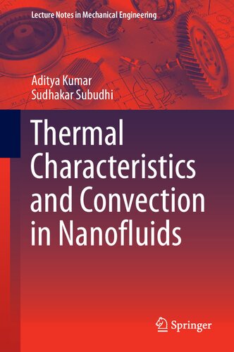 Thermal Characteristics And Convection In Nanofluids Aditya Kumar And Sudhakar Subudhi
