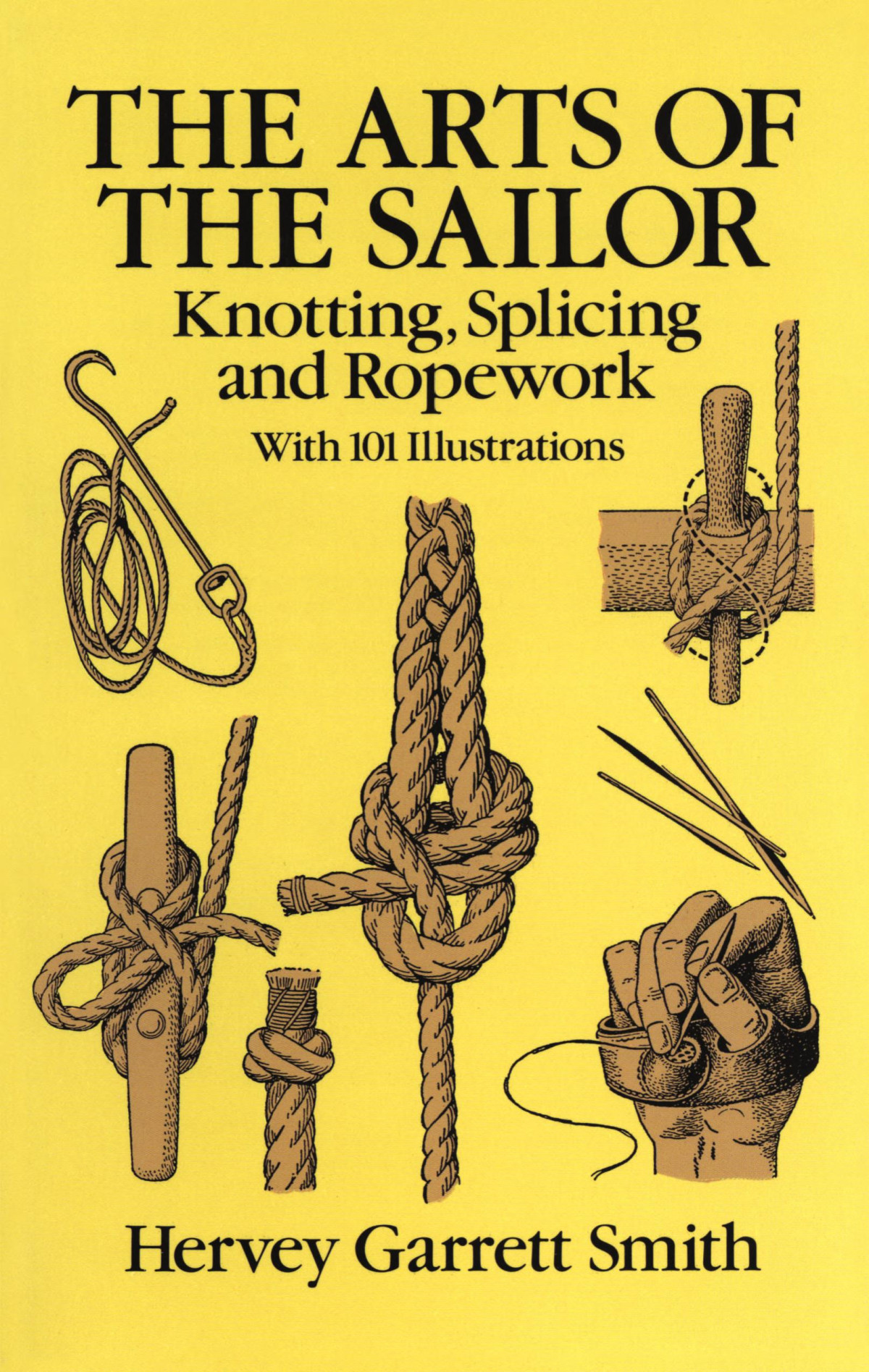 The Arts Of The Sailor Knotting Splicing And Ropework Hervey Garrett Smith
