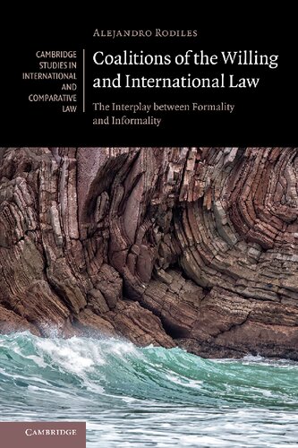 Coalitions Of The Willing And International Law The Interplay Between Formality And Informality Alejandro Rodiles