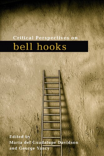 Critical Perspectives On Bell Hooks Maria Del Guadalupe Davidson George Yancy