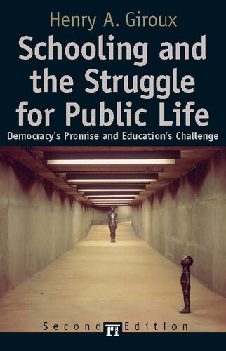 Schooling And The Struggle For Public Life Democracys Promise And Educations Challenge 2nd Edition Henry A Giroux