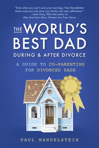 The Worlds Best Dad During And After Divorce Paul Mandelstein