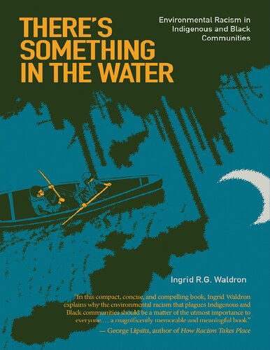 Theres Something In The Water Environmental Racism In Indigenous Black Communities Ingrid R G Waldron