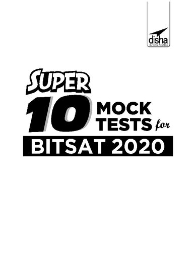 Super 10 Mock Tests For Bitsat 2020 Disha Useful For Iit Jee Kvpy Nsep Physics Chemistry Olympiad Birla Institute Of Technology Teachers Professors