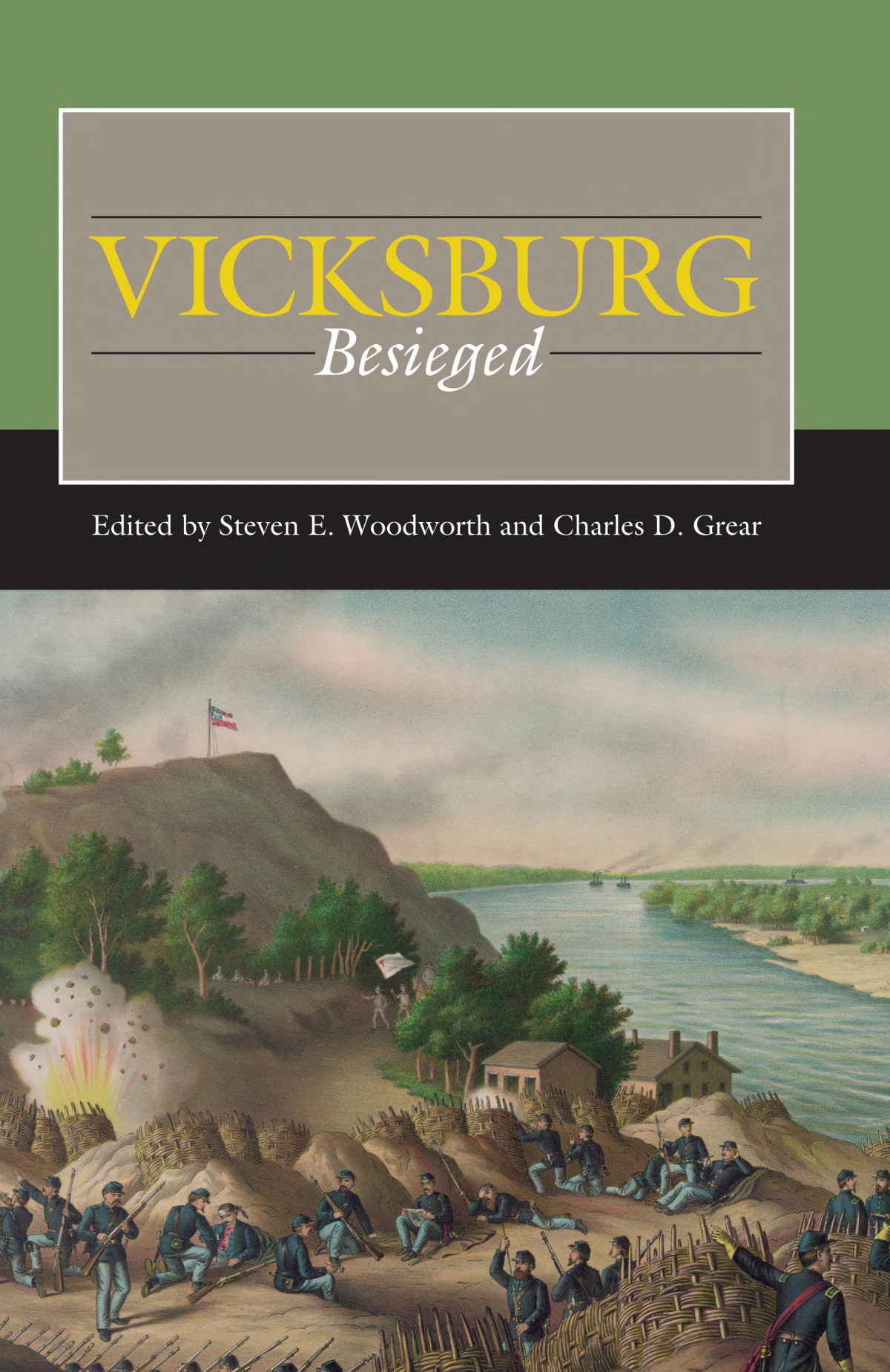 Vicksburg Besieged Steven E Woodworth Charles D Grear