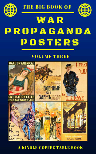The Big Book Of War Propaganda Posters Volume Three A Kindle Coffee Table Book Douglas Delong