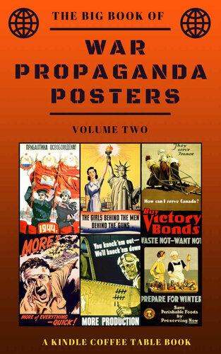 The Big Book Of War Propaganda Posters Volume Two A Kindle Coffee Table Book Douglas Delong