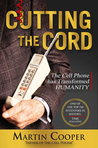 Cutting The Cord The Cell Phone Has Transformed Humanity 1st Edition Cooper