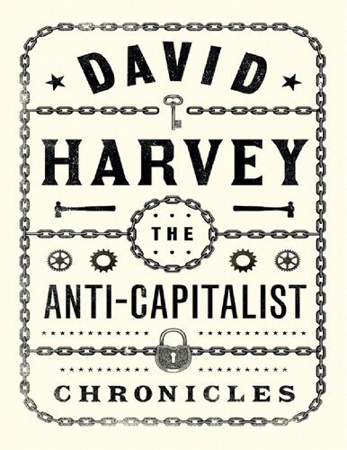 The Anticapitalist Chronicles 1st Edition David Harvey