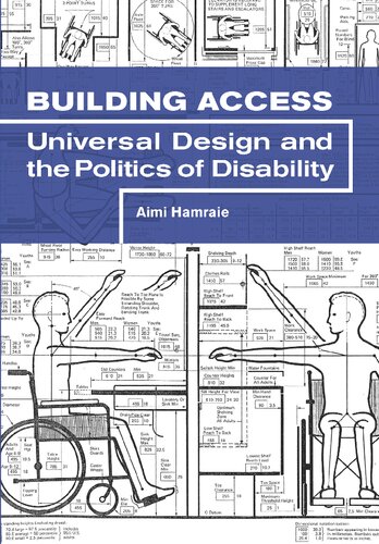 Building Access Universal Design And The Politics Of Disability Aimi Hamraie