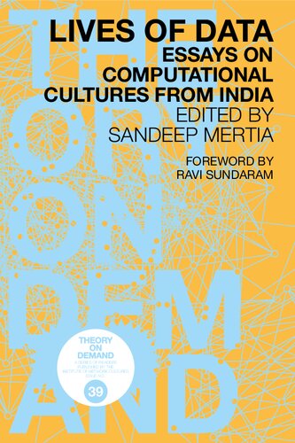 Lives Of Data Essays On Computational Cultures From India Sandeep Mertia