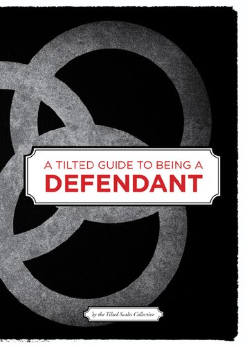 A Tilted Guide To Being A Defendant 11 Tilted Scales Collective