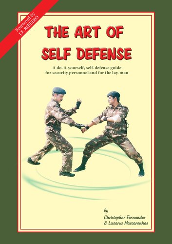 The Art Of Self Defense A Doityourself Selfdefense Guide For Security Personnel And For The Layman 2nd Edition Christopher Fernandes