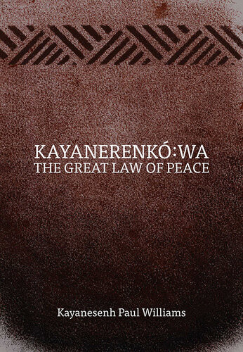 Kayanerenkwa The Great Law Of Peace Kayanesenh Paul Williams