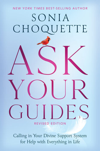 Ask Your Guides Calling In Your Divine Support System For Help With Everthing In Life Sonia Choquette
