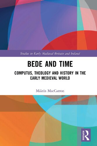 Bede And Time Computus Theology And History In The Early Medieval World Mirn Maccarron