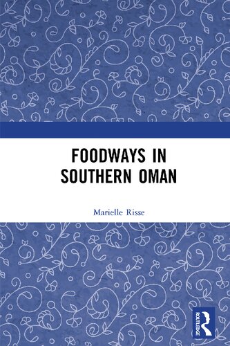 Foodways In Southern Oman Marielle Risse