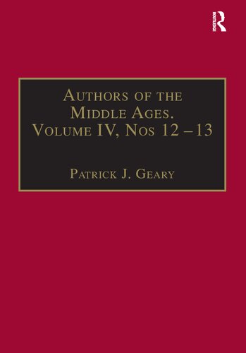 Authors Of The Middle Ages Volume Iv Nos 1213 Historical And Religious Patrick J Geary