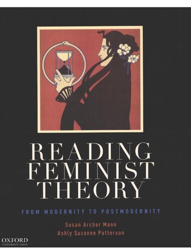 Reading Feminist Theory From Modernity To Postmodernity Ashly Suzanne Patterson Susan Archer Mann