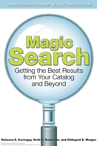 Magic Search Getting The Best Results From Your Catalog And Beyond Rebecca S Kornegay Heidi E Buchanan Hildegard B Morgan