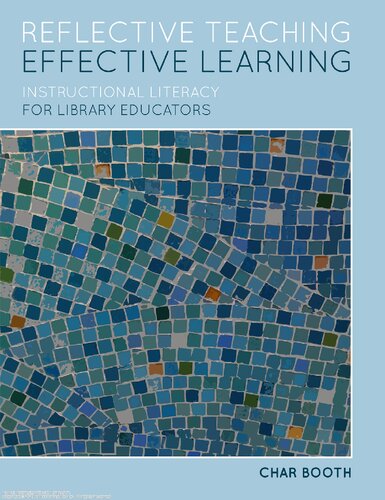 Reflective Teaching Effective Learning Instructional Literacy For Library Educators Char Booth