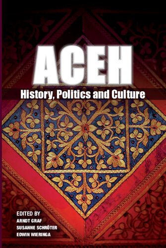 Aceh History Politics And Culture Arndt Graf