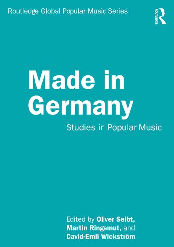 Made In Germany Studies In Popular Music Oliver Seibt Martin Ringsmut Davidemil Wickstrm