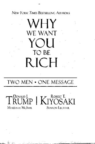Why We Want You To Be Rich Two Men One Message First Edition Donald J Trump Robert T Kiyosaki Meredith Mciver Sharon L Lechter