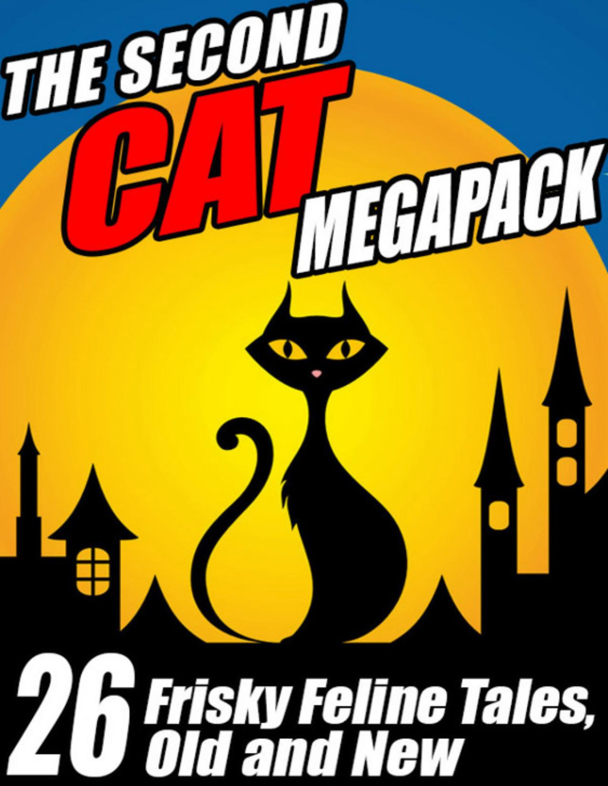 The Second Cat Megapack Frisky Feline Tales Old And New Pamela Sargent