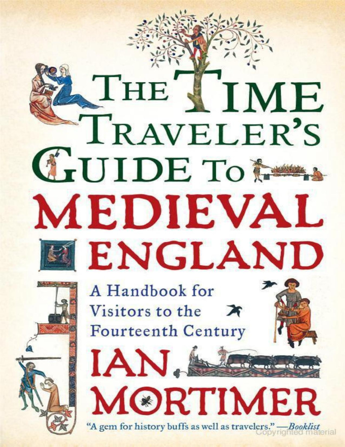 The Time Travelers Guide To Medieval England A Handbook For Visitors To The Fourteenth Century Ian Mortimer Mortimer