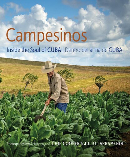 Campesinos Inside The Soul Of Cuba Chip Cooper Julio Ngel Larramendi Joa Robert Stevens Reynaldo Gonzalez