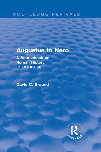 Augustus To Nero A Sourcebook On Roman History 31 Bcad 68 David Braund