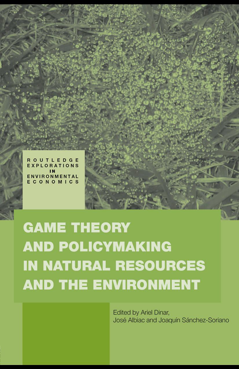 Game Theory And Policymaking In Natural Resources And The Environment Ariel Dinar Jos Albiac Joaqun Snchezsoriano Dinar