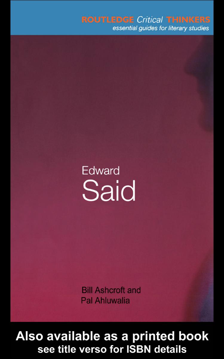 Edward Said And The Postcolonial Bill Ashcroft Pal Ahluwalia Ashcroft