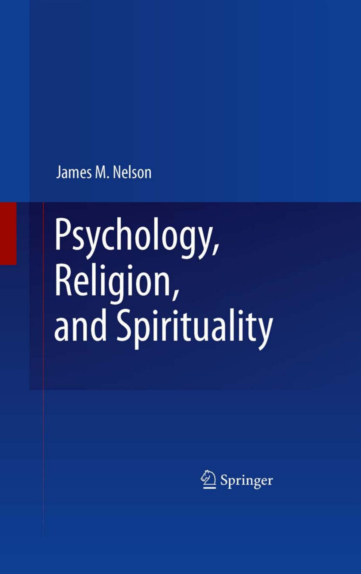 Psychology Religion And Spirituality James M Nelson Nelson