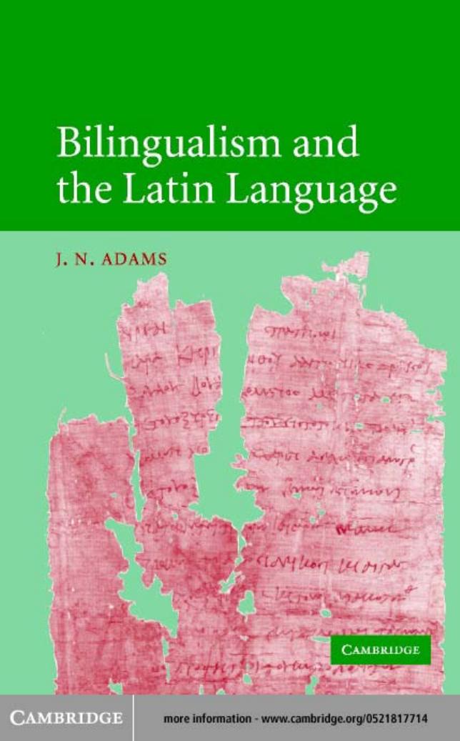 Bilingualism And The Latin Language James Noel Adams Adams James Noel