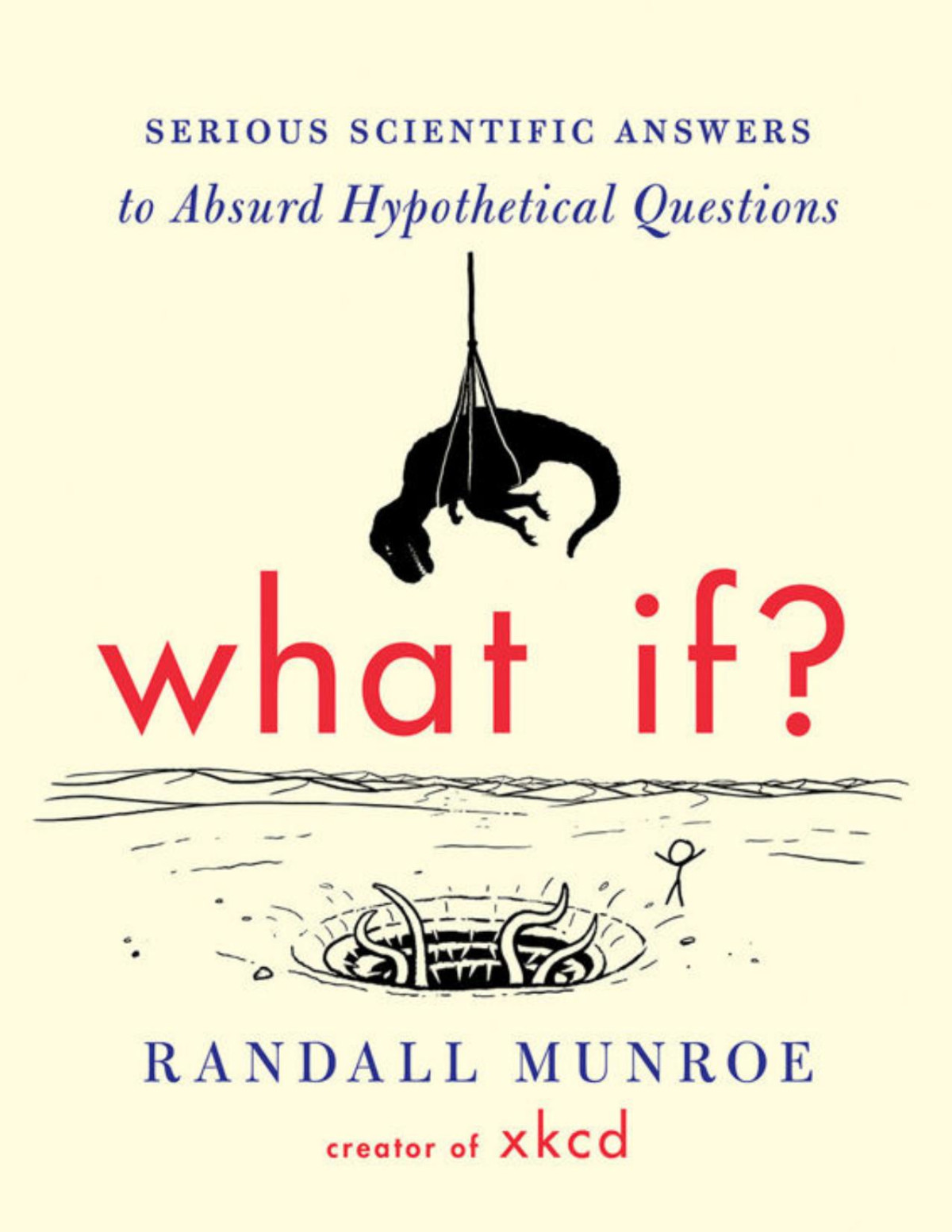 What If Serious Scientific Answers To Absurd Hypothetical Questions 1st Edition Randall Munroe