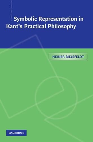 Symbolic Representation In Kants Practical Philosophy Heiner Bielefeldt