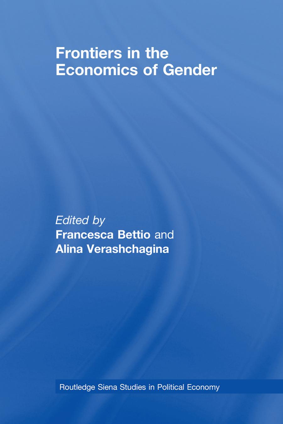 Frontiers In The Economics Of Gender Francesca Bettio Alina Verashchagina Bettio