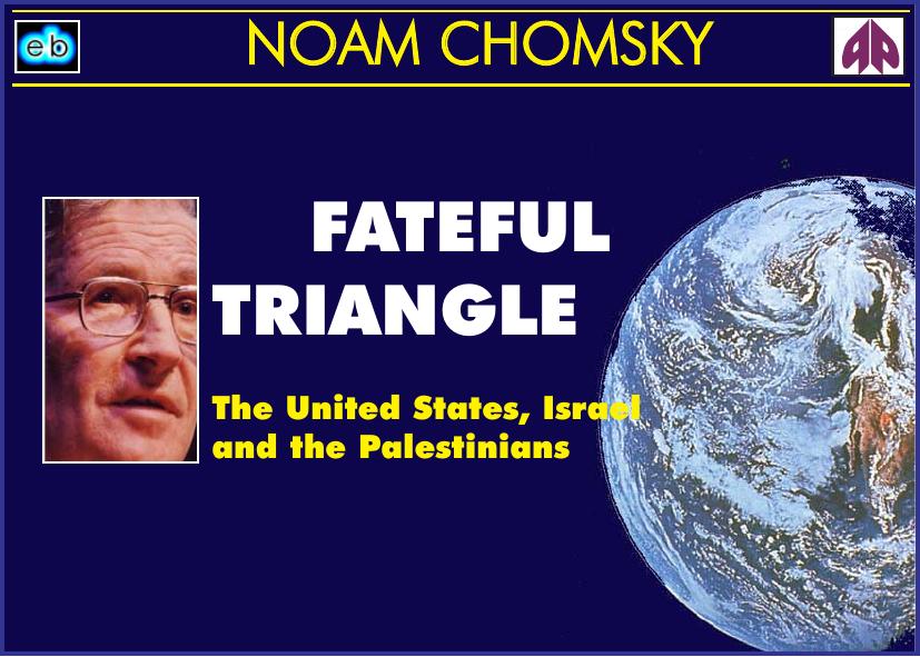 Fateful Triangle Noam Chomsky Chomsky Noam